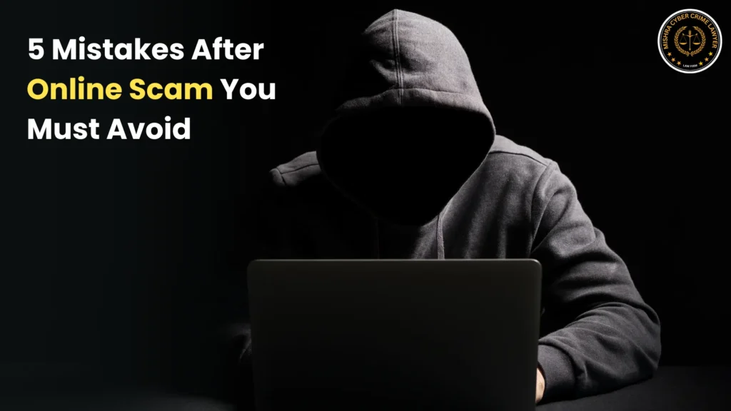 5 Mistakes After Online Scam You Must Avoid